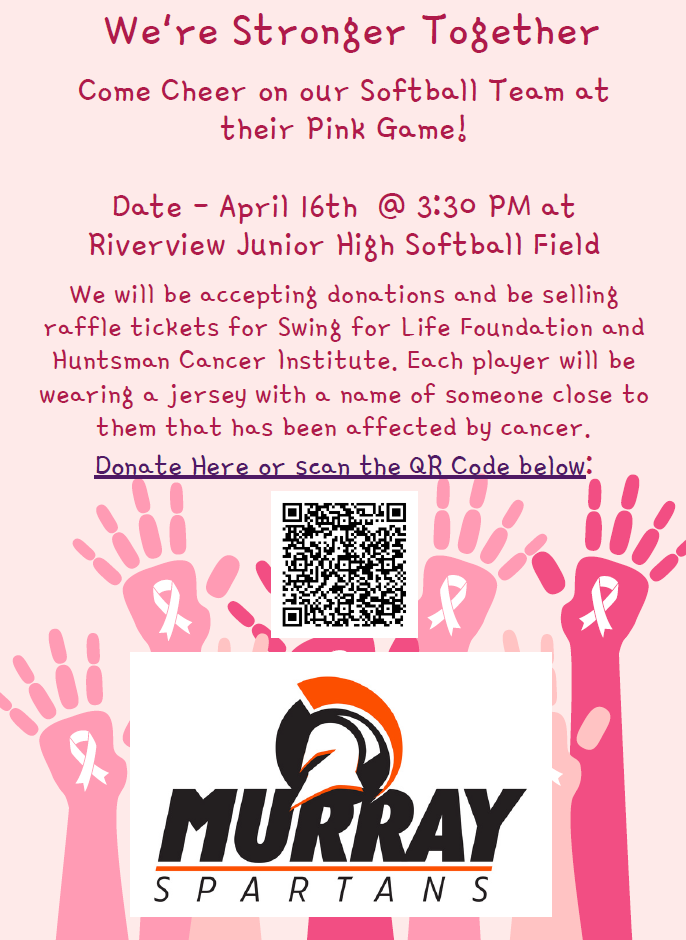 We're stronger together. Come cheer on our softball team at their Pink Game!. Date: April 16th @3:30 pm at Riverview Junior High Softball Field. We will be accepting donations and be selling raffle tickets for Swing for Life Foundation and Huntsman Cancer Institute. Each player will be wearing a jersey with a name of someone close to them that has been affected by Cancer. Donate at the link or scan the QR code below.